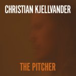 The Pitcher - Christian Kjellvander