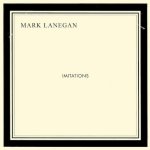 Imitations - Mark Lanegan