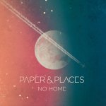 No Home - Paper And Places