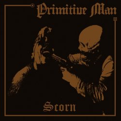 Scorn - Primitive Man