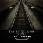 Something For The Pain - The Best Of Zeromancer - Zeromancer