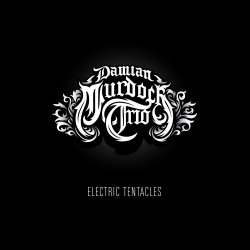 Electric Tentacles - Damian Murdoch Trio