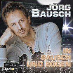 In Bausch und Bogen - Jörg Bausch