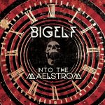 Into The Maelstrom - Bigelf