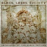 Catacombs Of The Black Vatican - Black Label Society