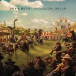 Harlequin Dream - Boy And Bear