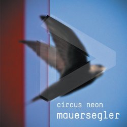 Mauersegler - Circus Neon