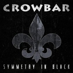 Symmetry In Black - Crowbar