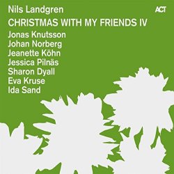Christmas With My Friends IV - Nils Landgren