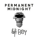 Permanent Midnight - Left Boy
