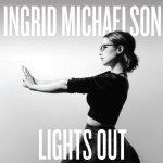 Lights Out - Ingrid Michaelson