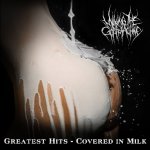 Greatest Hits - Covered In Milk - Milking The Goatmachine