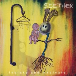 Isolate And Medicate - Seether