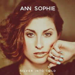 Silver Into Gold - Ann Sophie