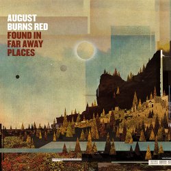 Found In Far Away Places - August Burns Red