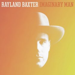 Imaginary Man - Rayland Baxter