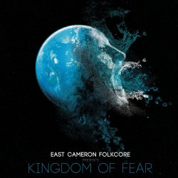 Kingdom Of Fear - East Cameron Folkcore