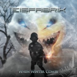 When Winter Comes - Eisfabrik