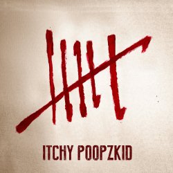 Six - Itchy Poopzkid
