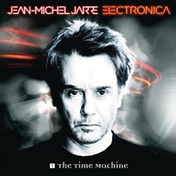 Electronica - 1: The Time Machine - Jean-Michel Jarre