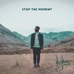 Stop The Moment - Kelvin Jones