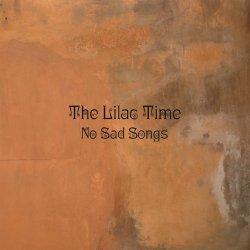 No Sad Songs - Lilac Time