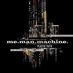 Plastic Faith - Me.Man.Machine