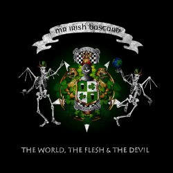 The World, The Flesh And The Devil - Mr. Irish Bastard