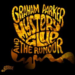 Mystery Glue - Graham Parker + the Rumour