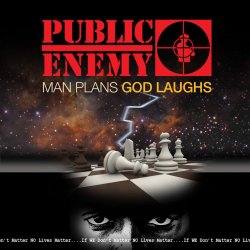 Man Plans God Laughs - Public Enemy