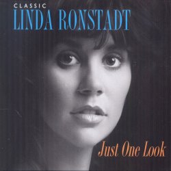 Just One Look - Classic Linda Ronstadt - Linda Ronstadt