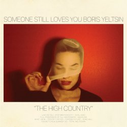 The High Country - Someone Still Loves You Boris Yeltsin