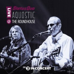 Aquostic - Live At The Roundhouse - Status Quo