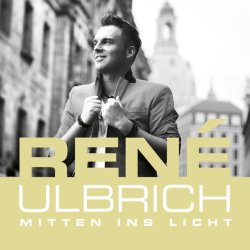 Mitten ins Licht - Rene Ulbrich