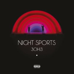 Night Sports - 3OH!3