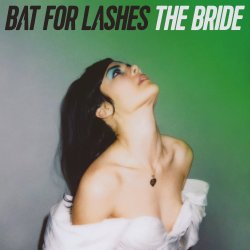 The Bride - Bat For Lashes
