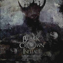 Selves We Cannot Forgive - Black Crown Initiate