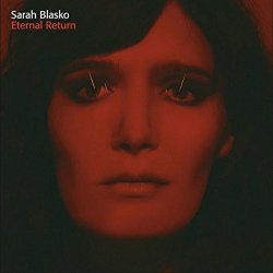 Eternal Return - Sarah Blasko