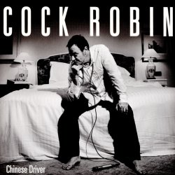 Chinese Driver - Cock Robin