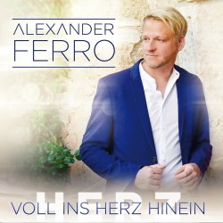 Voll ins Herz hinein - Alexander Ferro