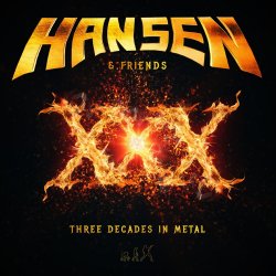 XXX - Three Decades In Metal - {Hansen} + Friends