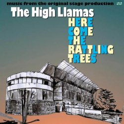 Here Come The Rattling Trees - High Llamas