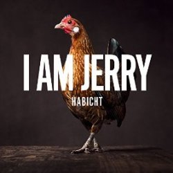 Habicht - I Am Jerry