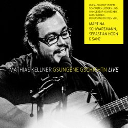 Gsungene Gschichtn - Live - Mathias Kellner