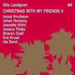 Christmas With My Friends V - Nils Landgren