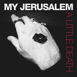 A Little Death - My Jerusalem