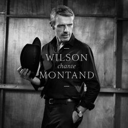 Wilson chante Montand - Lambert Wilson