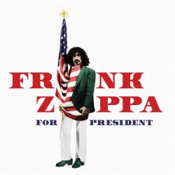 Frank Zappa For President - Frank Zappa
