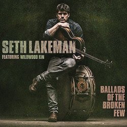 Ballads Of A Broken Few - Seth Lakeman