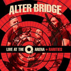 Live At The O2 Arena +  Rarities - Alter Bridge